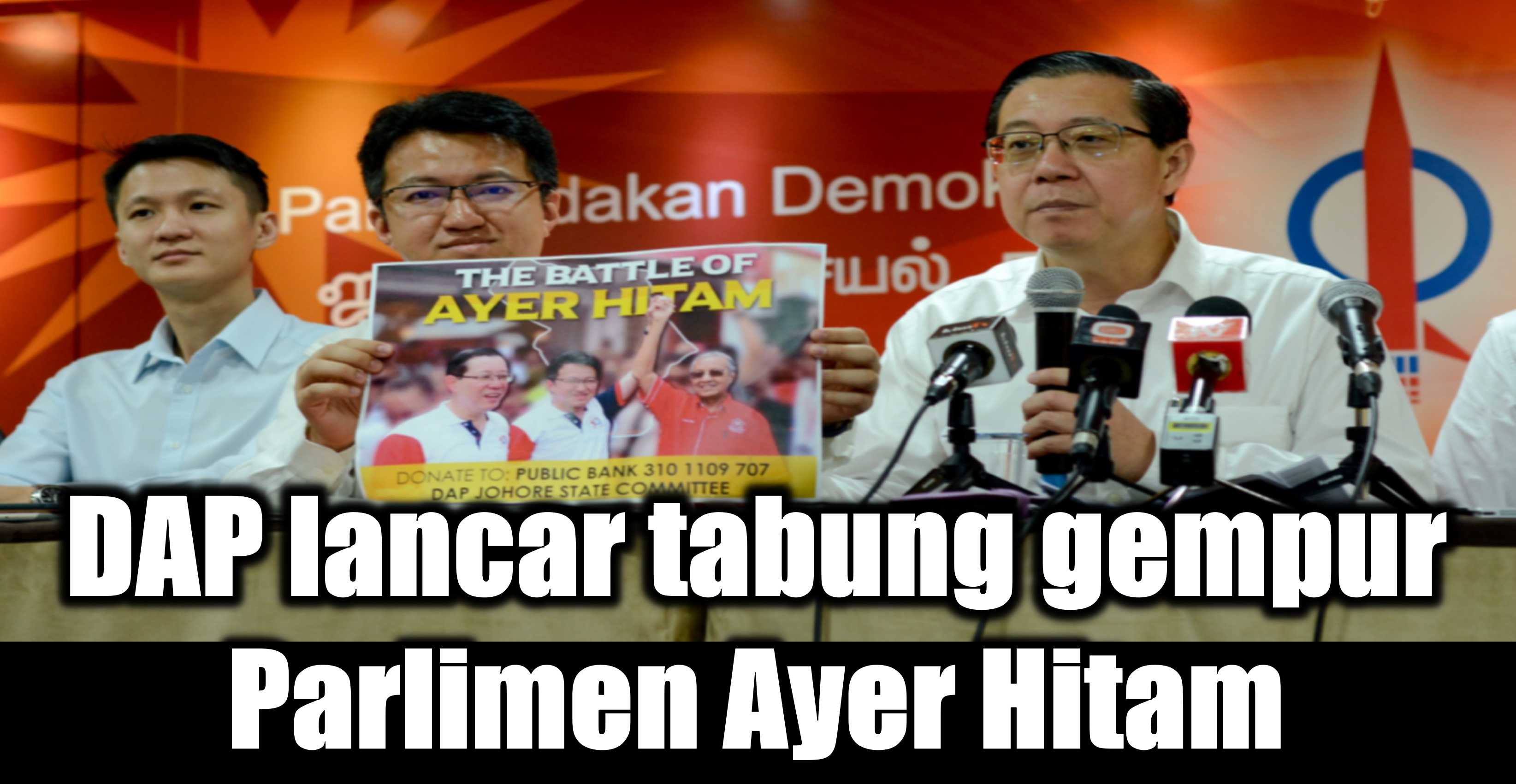 DAP lancar tabung gempur Parlimen Ayer Hitam