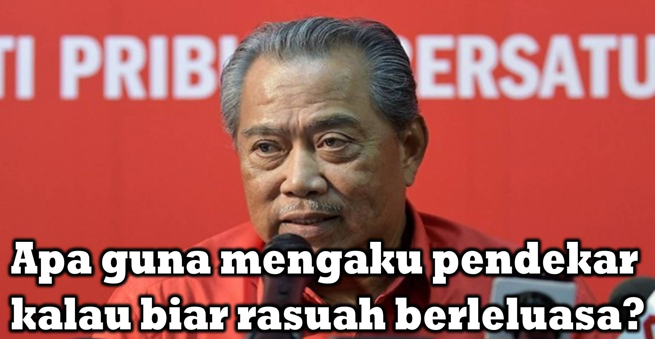 Apa guna mengaku pendekar kalau biar rasuah berleluasa?