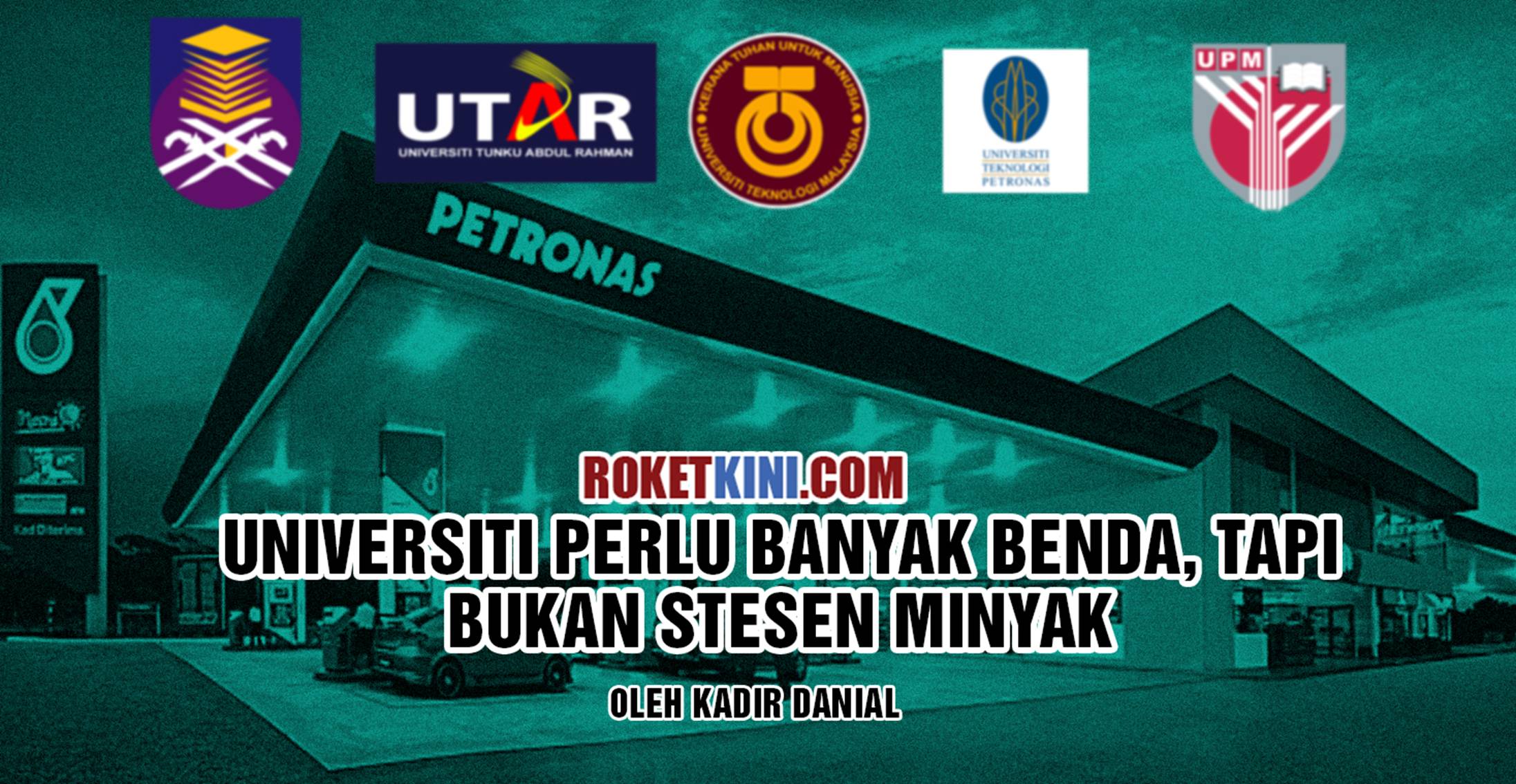 Universiti perlu banyak benda, tapi bukan stesen minyak