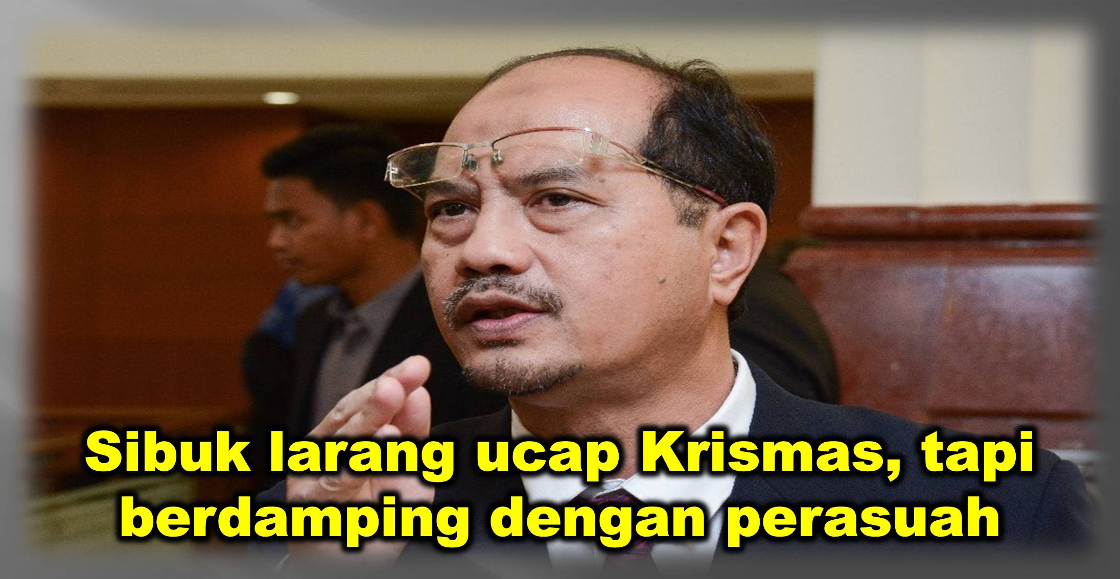 Sibuk larang ucap Krismas, tapi berdamping dengan perasuah