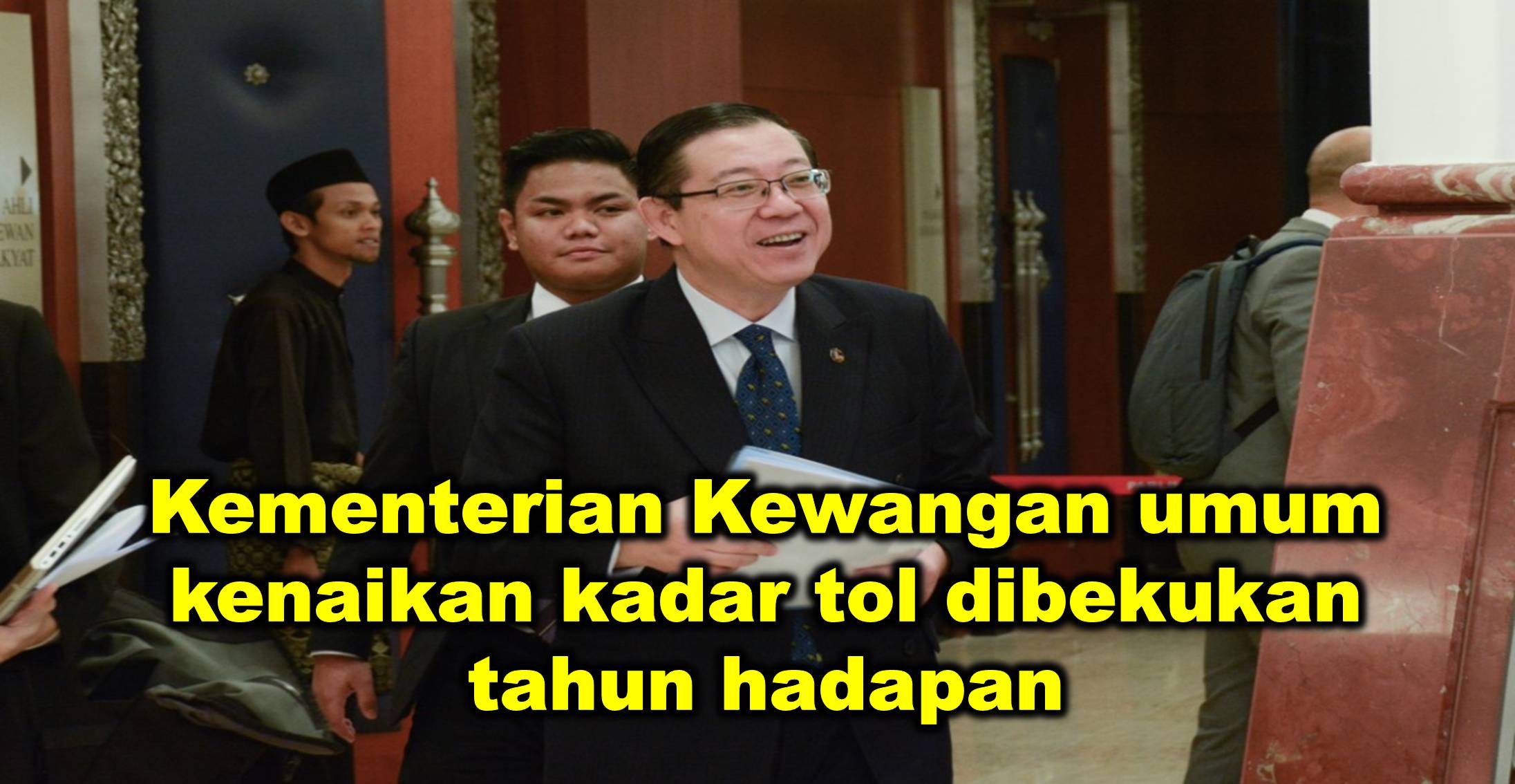 Kementerian Kewangan umum kenaikan kadar tol dibekukan tahun hadapan