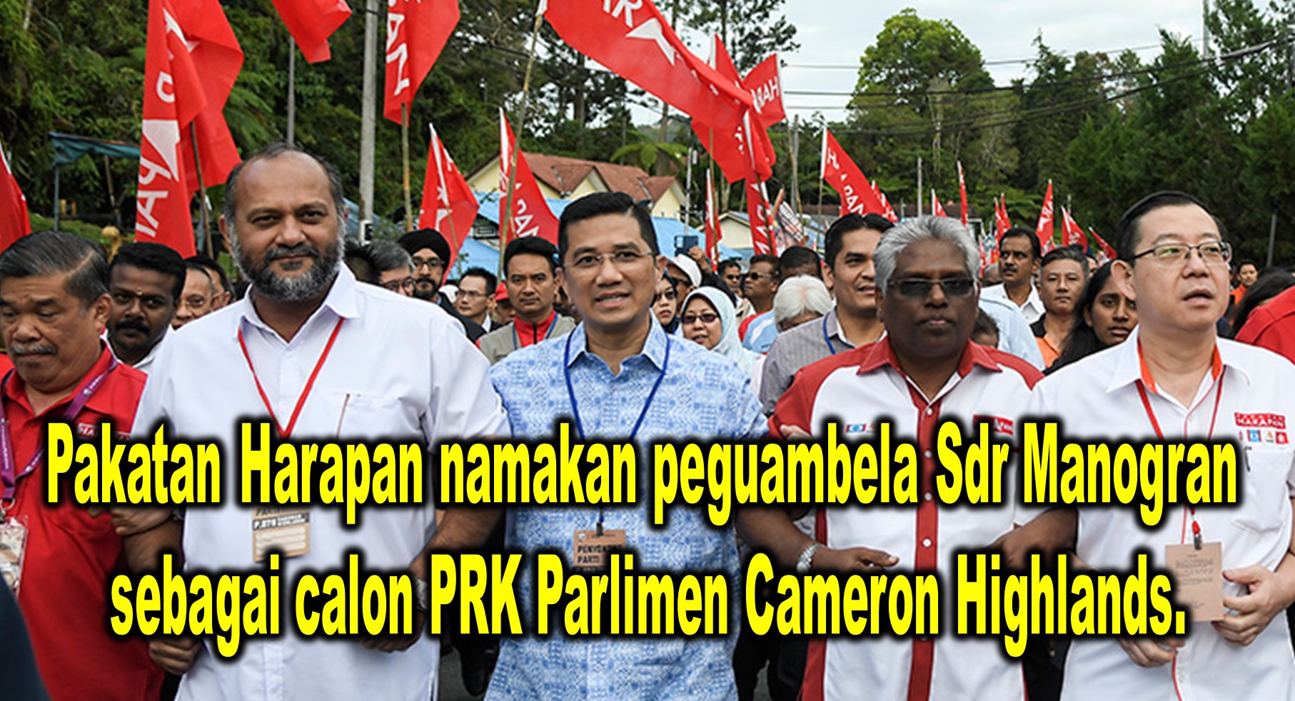 Pakatan Harapan namakan peguambela Sdr Manogran sebagai calon PRK Parlimen Cameron Highlands.