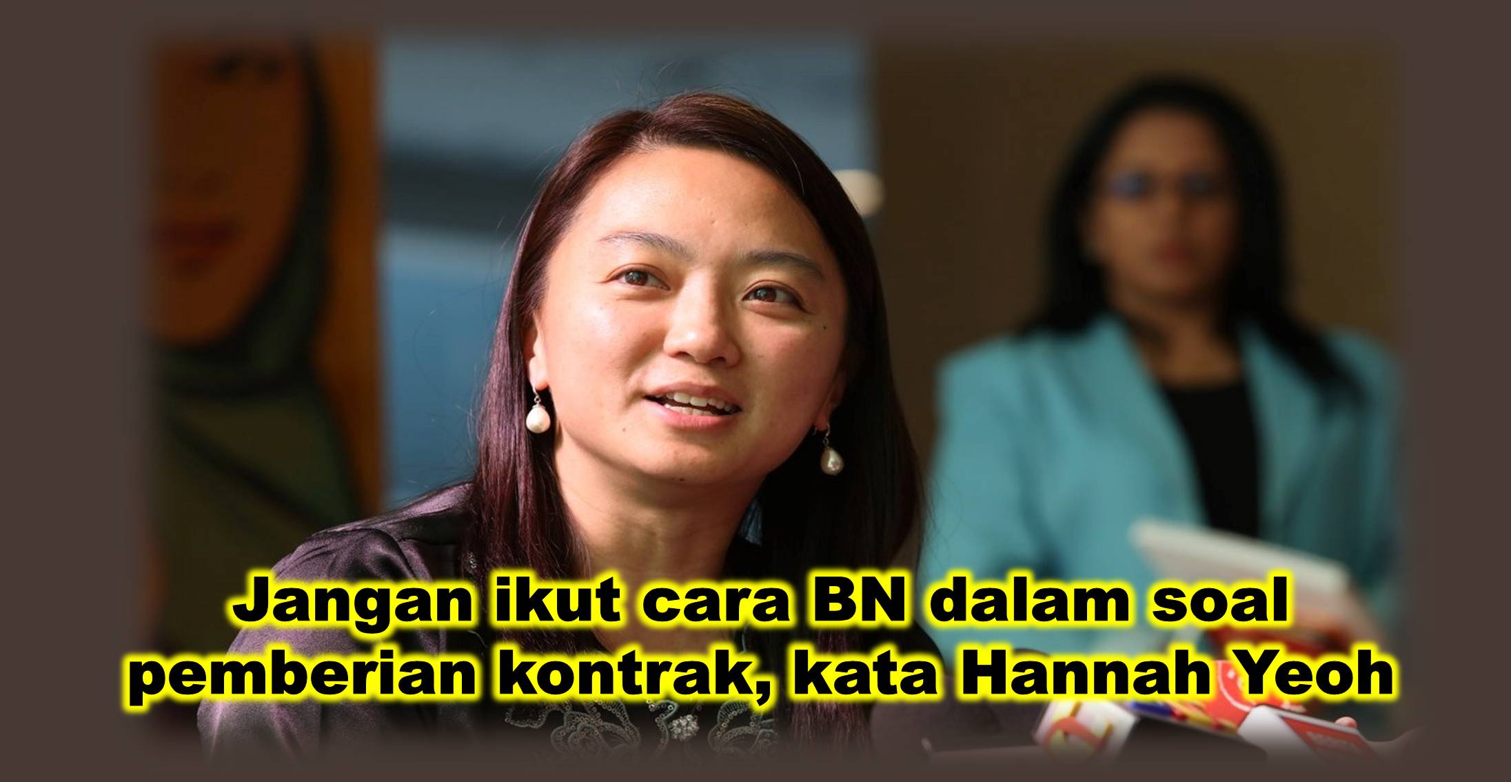 Jangan ikut cara BN dalam soal pemberian kontrak, kata Hannah Yeoh
