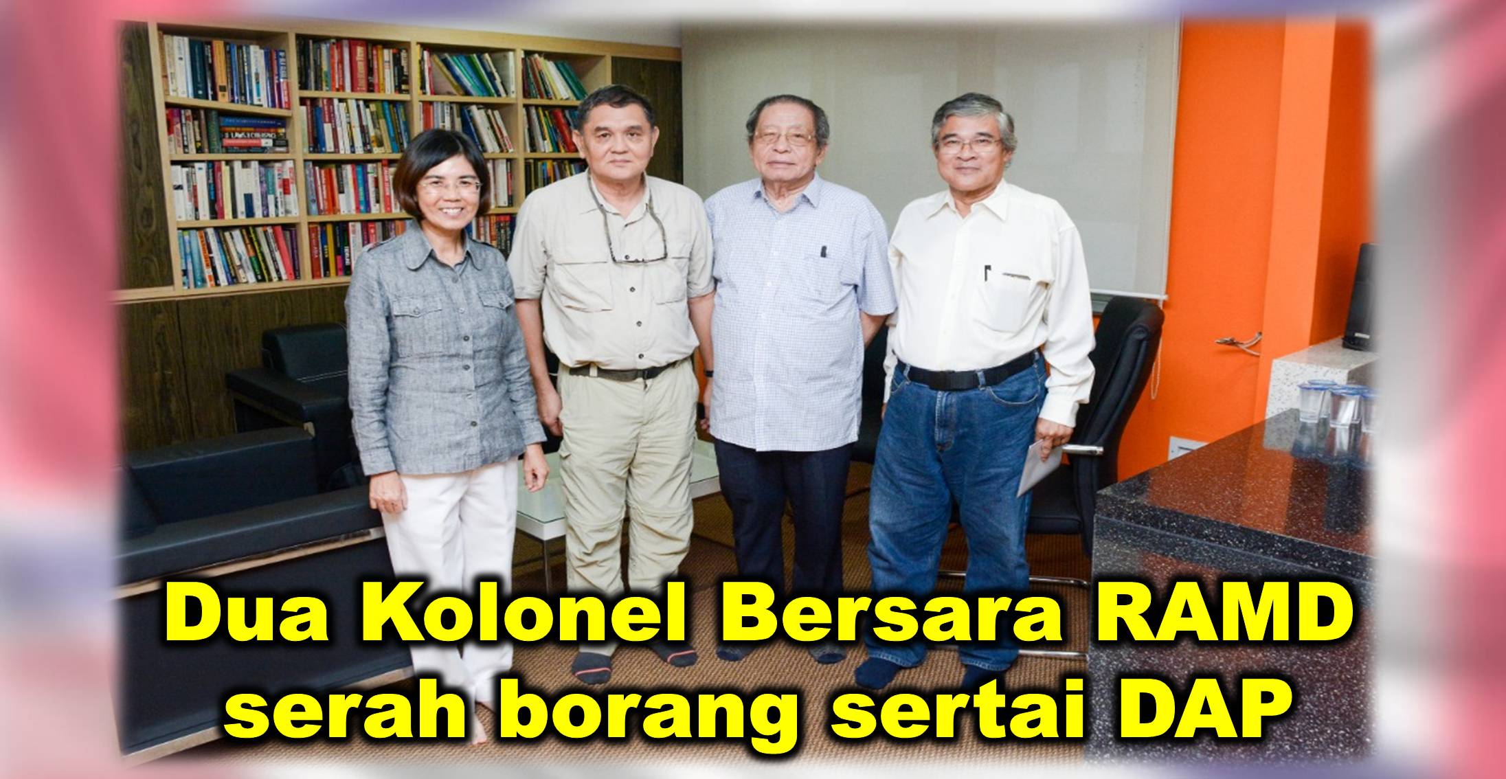 Dua Kolonel Bersara RAMD serah borang sertai DAP