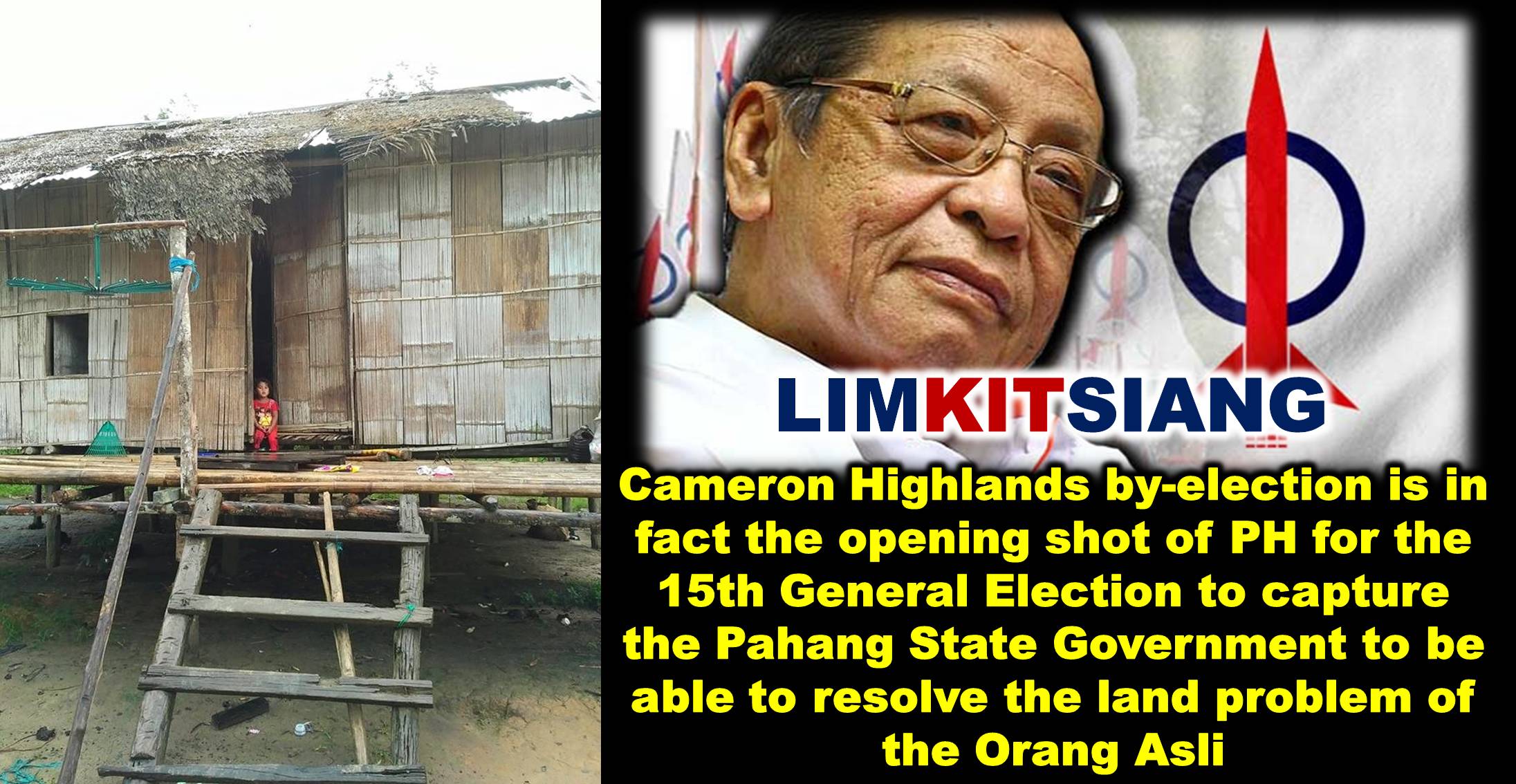 Cameron Highlands by-election is in fact the opening shot of PH for the 15th General Election to capture the Pahang State Government to be able to resolve the land problem of the Orang Asli