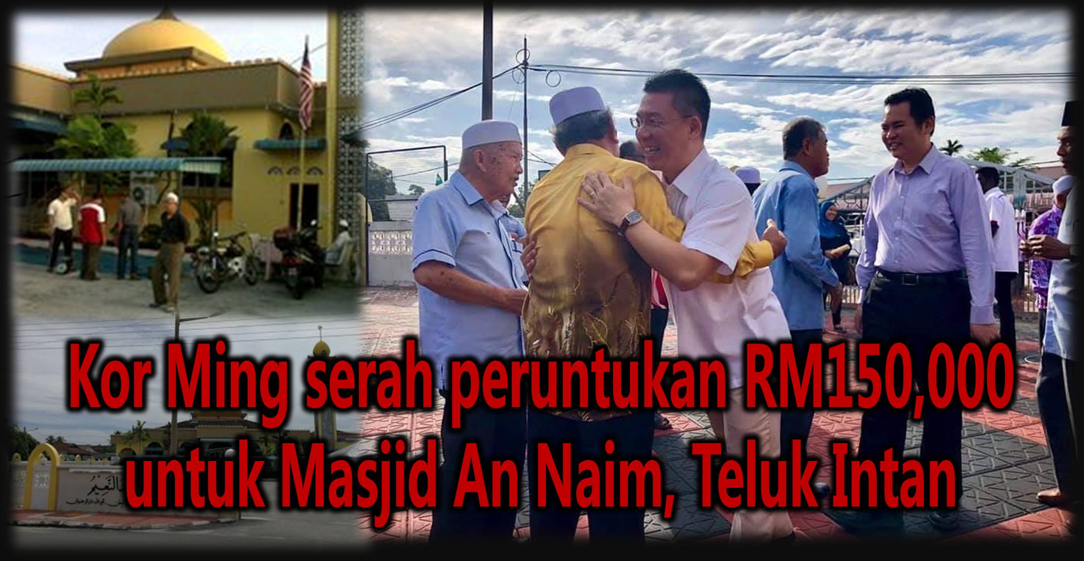 Kor Ming serah peruntukan RM150,000 untuk Masjid An Naim, Teluk Intan