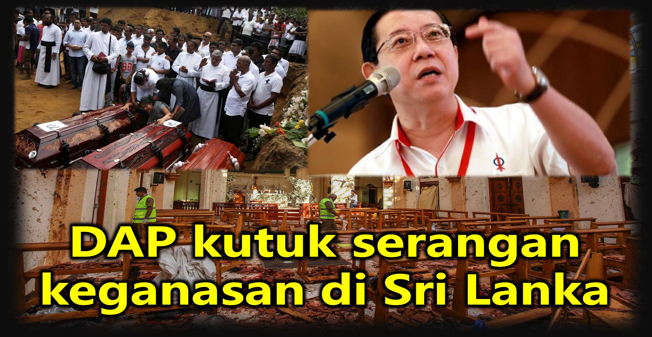 DAP kutuk serangan keganasan di Sri Lanka