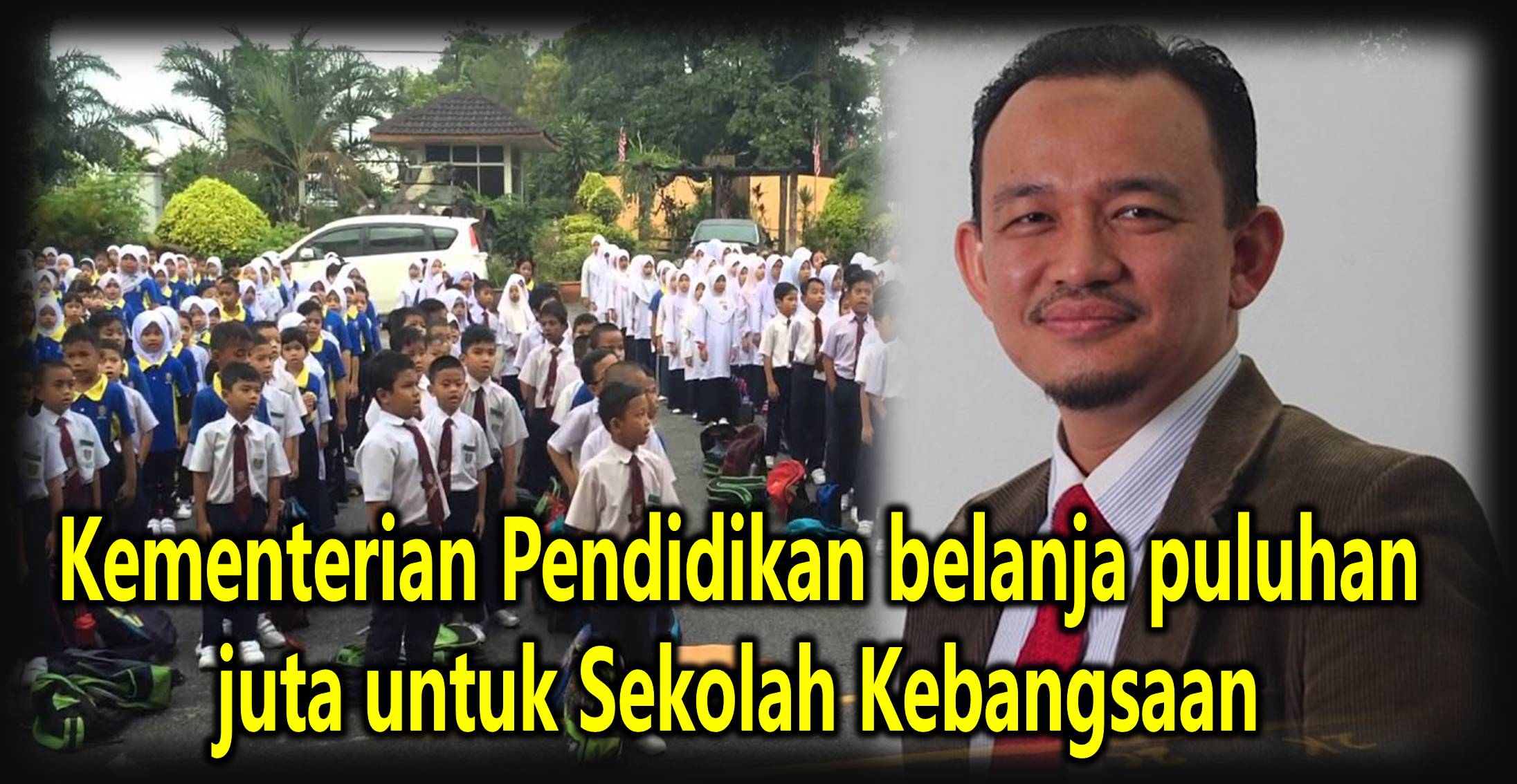 Kementerian Pendidikan belanja puluhan juta untuk Sekolah Kebangsaan