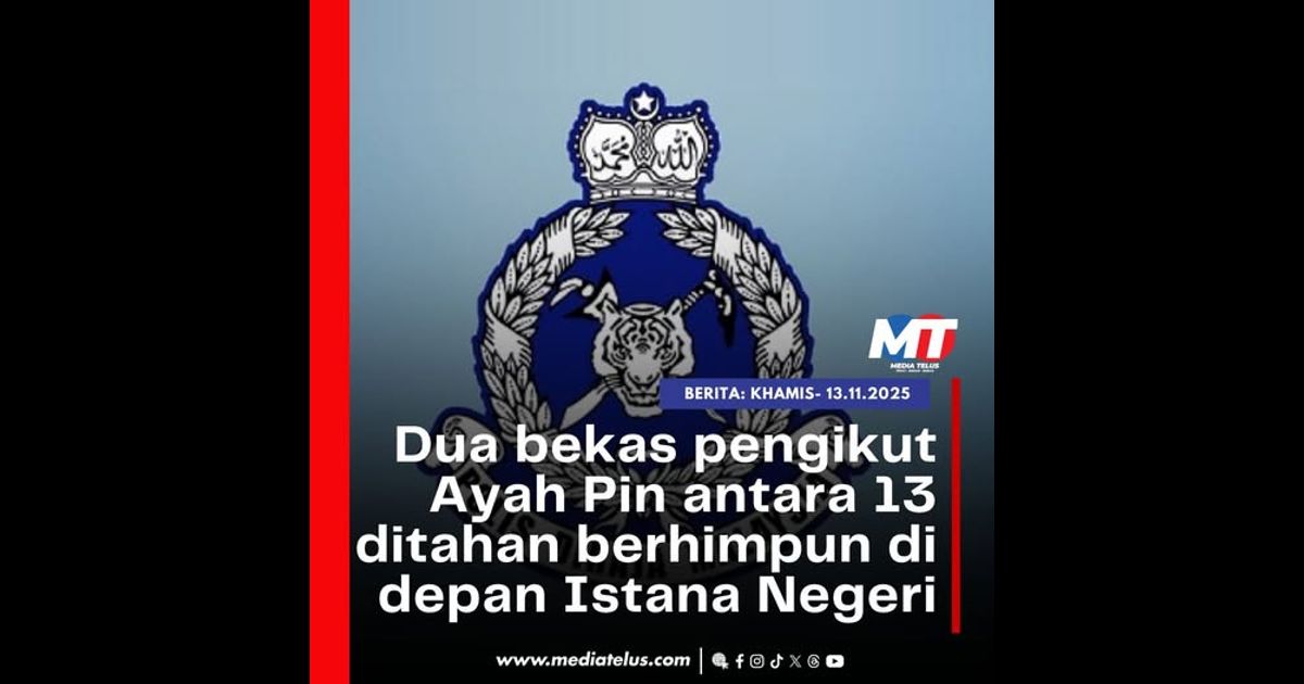 Dua bekas pengikut Ayah Pin antara 13 ditahan berhimpun di depan Istana Negeri
