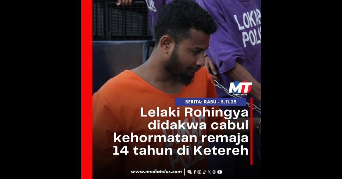 Lelaki Rohingya didakwa cabul kehormatan remaja 14 tahun di Ketereh