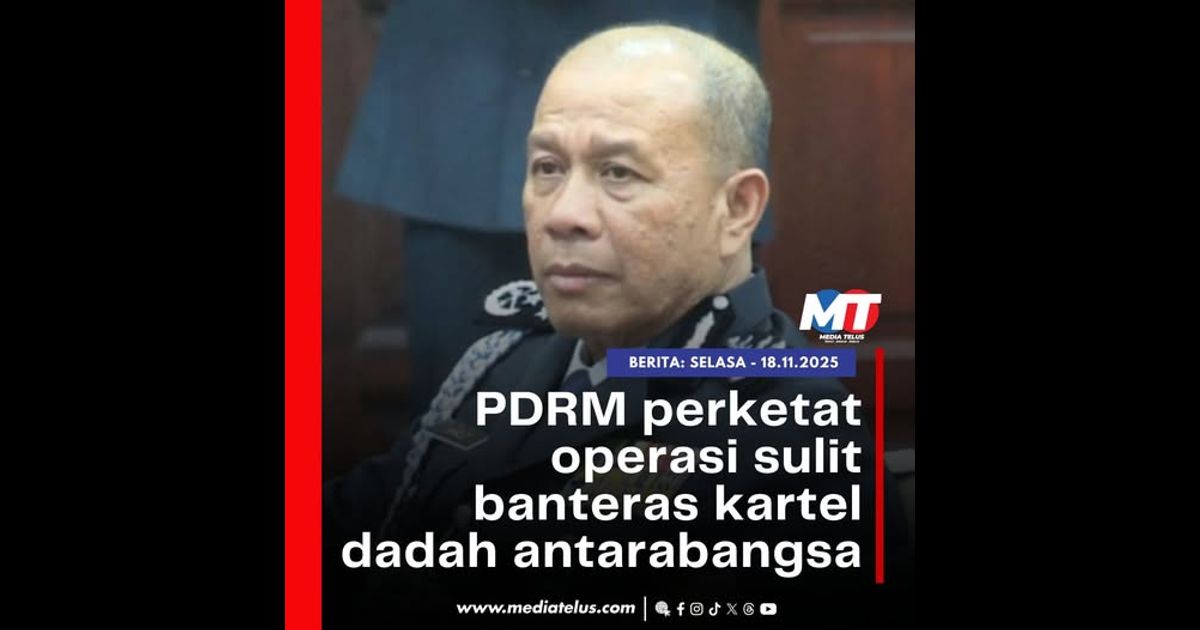 PDRM perketat operasi sulit banteras kartel dadah antarabangsa