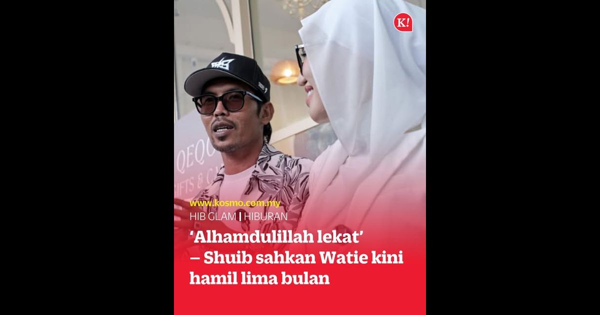 ‘Alhamdulillah lekat’ – Shuib sahkan Watie kini hamil lima bulan