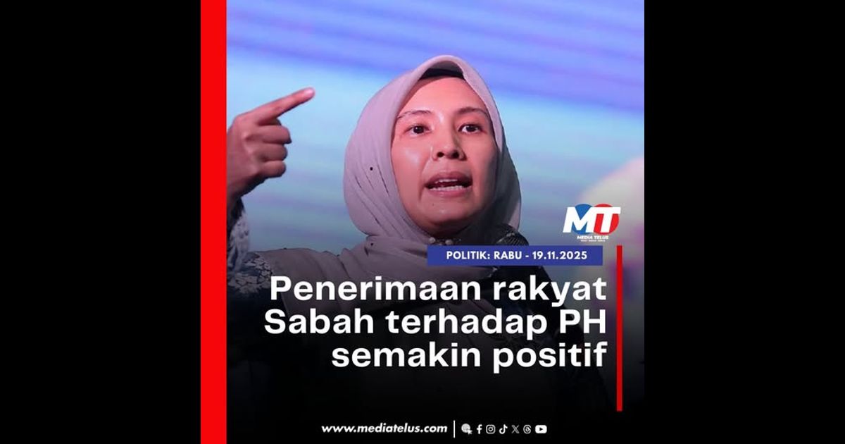 Penerimaan rakyat Sabah terhadap PH semakin positif