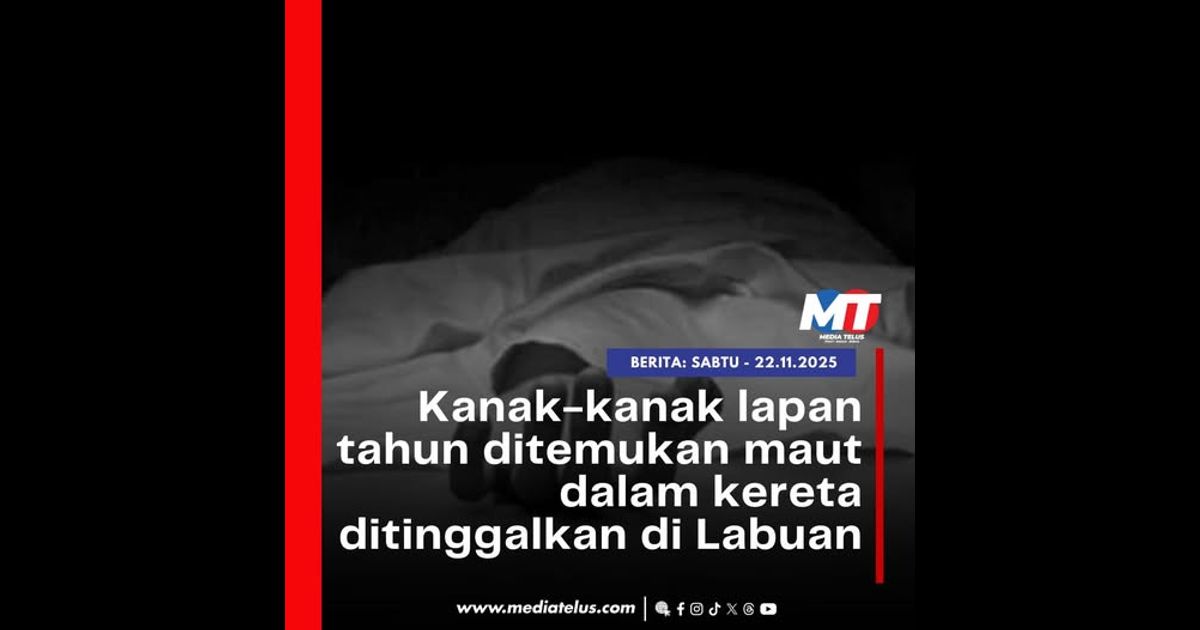 Kanak-kanak lapan tahun ditemukan maut dalam kereta ditinggalkan di Labuan