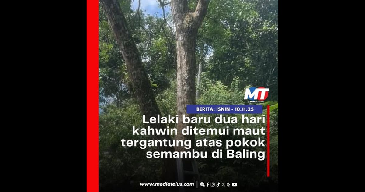 Lelaki baru dua hari kahwin ditemui maut tergantung atas pokok semambu di Baling