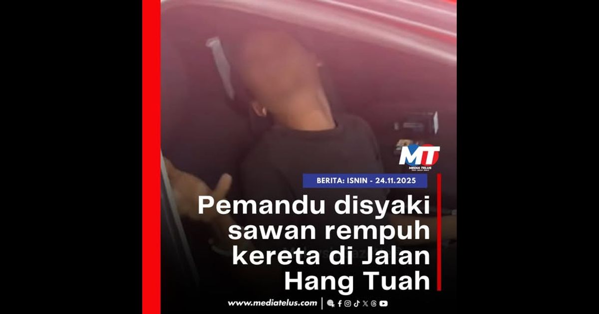 Pemandu disyaki sawan rempuh kereta di Jalan Hang Tuah