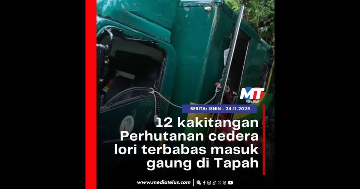 12 kakitangan Perhutanan cedera lori terbabas masuk gaung di Tapah