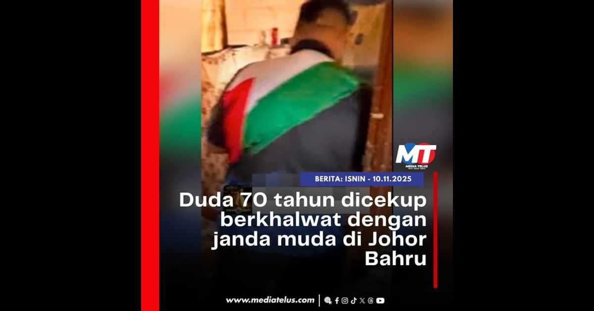 Duda 70 tahun dicekup berkhalwat dengan janda muda di Johor Bahru