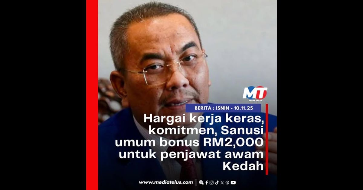 Hargai kerja keras, komitmen, Sanusi umum bonus RM2,000 untuk penjawat awam Kedah