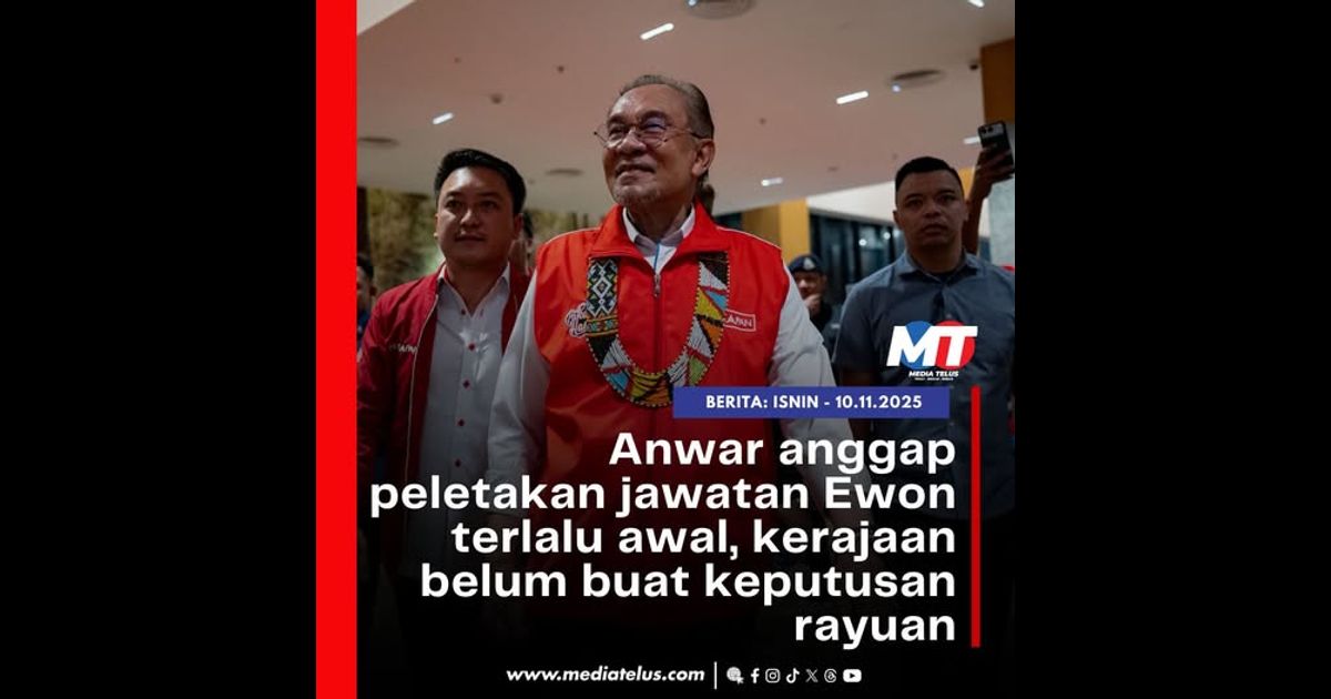 Anwar anggap peletakan jawatan Ewon terlalu awal, kerajaan belum buat keputusan rayuan