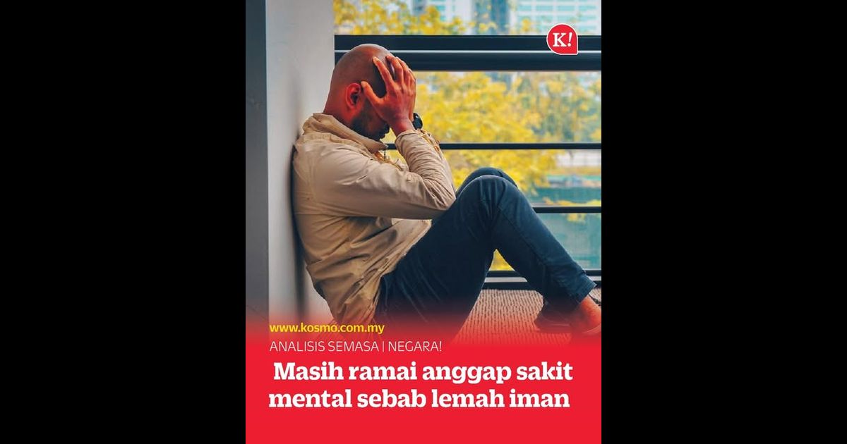 Masih ramai anggap sakit mental sebab lemah iman