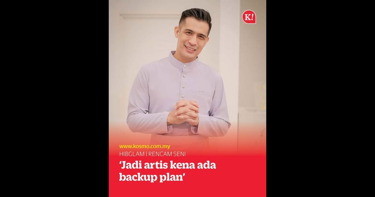 ‘Jadi artis kena ada backup plan’