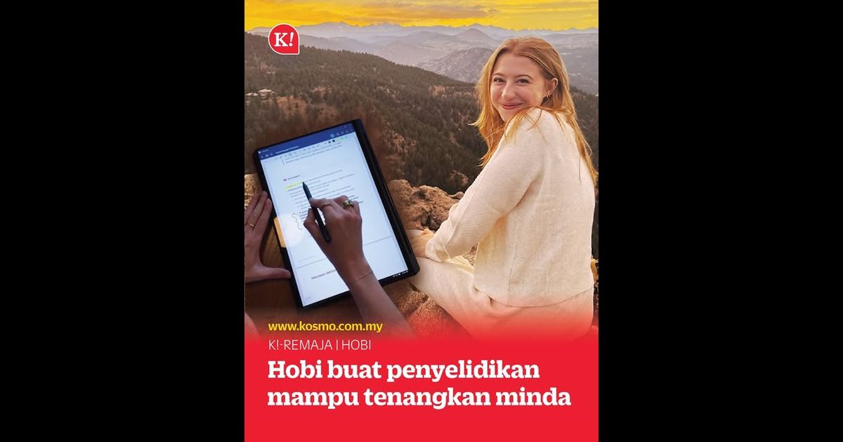 Hobi buat penyelidikan mampu tenangkan minda