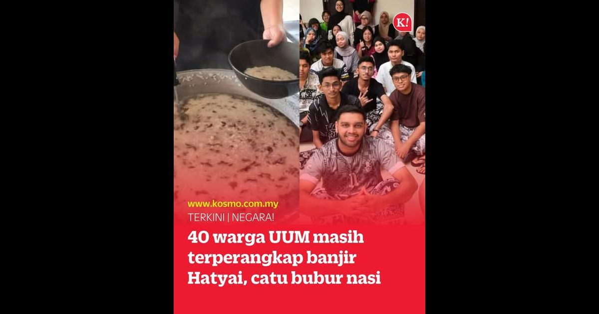 40 warga UUM masih terperangkap banjir Hatyai, catu bubur nasi