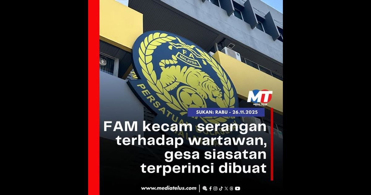 FAM kecam serangan terhadap wartawan, gesa siasatan terperinci dibuat