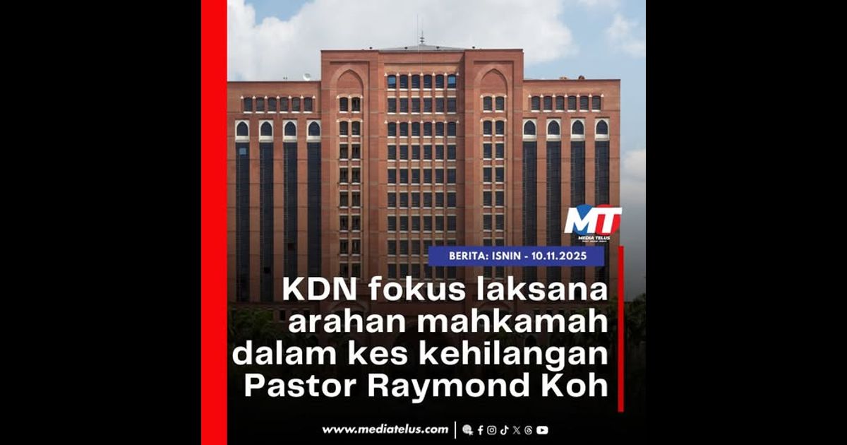 KDN fokus laksana arahan mahkamah dalam kes kehilangan Pastor Raymond Koh