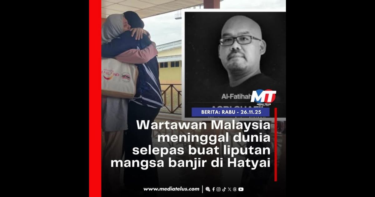 Wartawan Malaysia meninggal dunia selepas buat liputan mangsa banjir di Hatyai