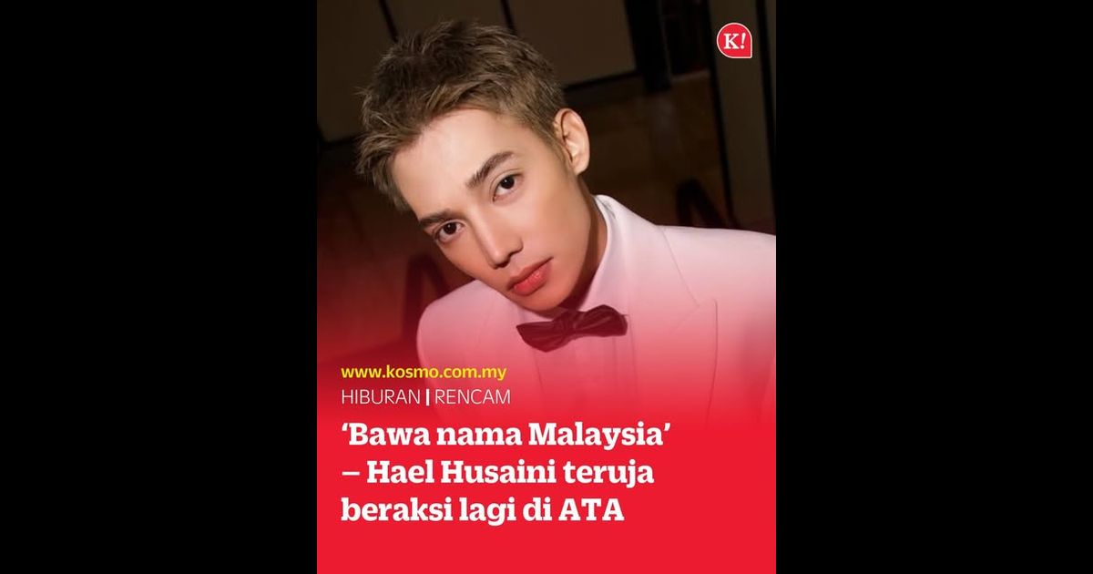 ‘Bawa nama Malaysia’ – Hael Husaini teruja beraksi lagi di ATA