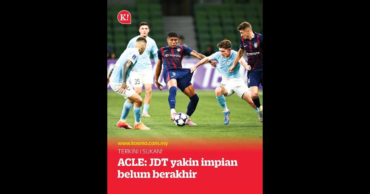 ACLE: JDT yakin impian belum berakhir