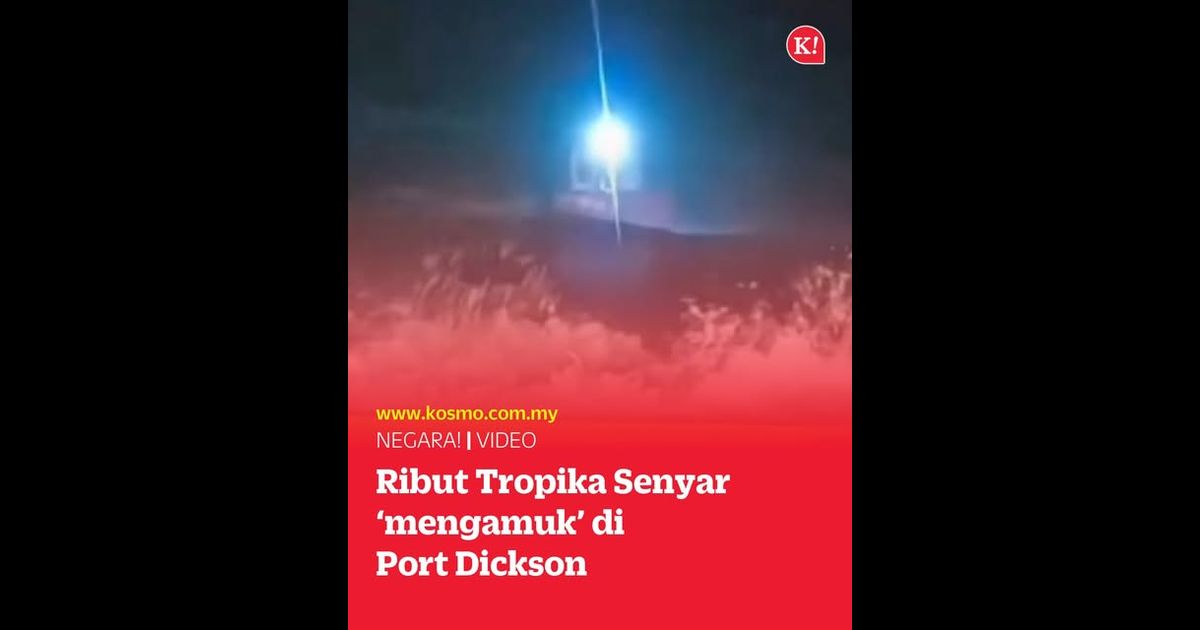 Ribut Tropika Senyar ‘mengamuk’ di Port Dickson