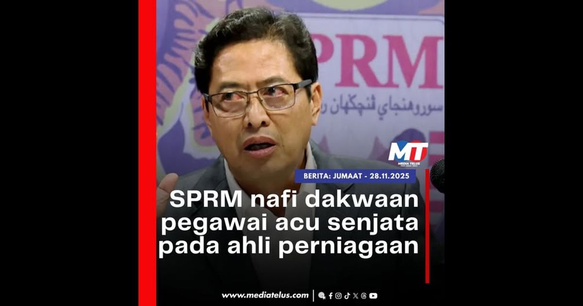 SPRM nafi dakwaan pegawai acu senjata pada ahli perniagaan