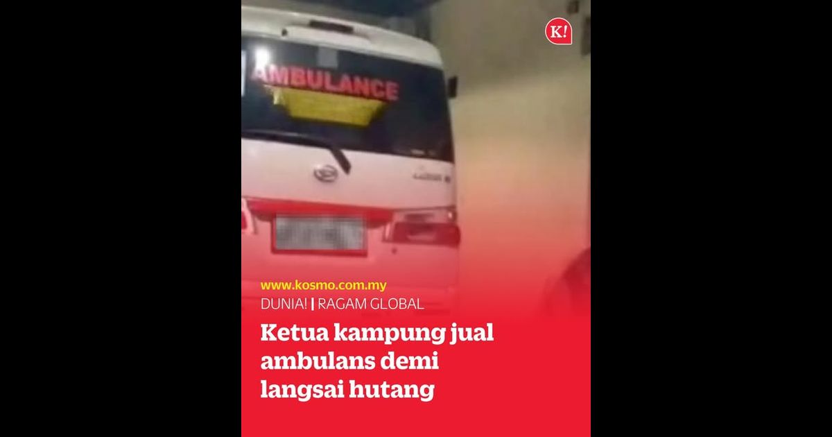 Ketua kampung jual ambulans demi langsai hutang