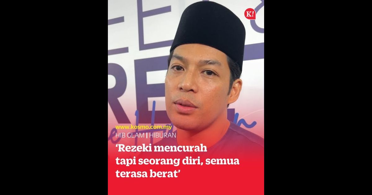 ‘Rezeki mencurah tapi seorang diri, semua terasa berat’