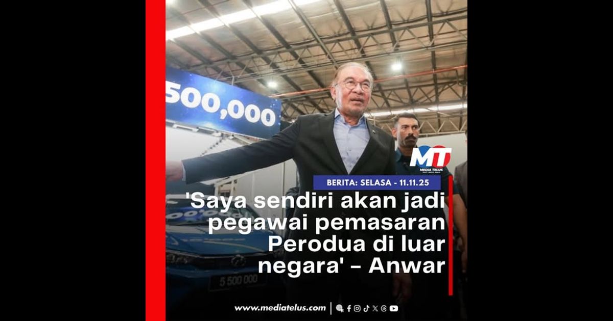 ‘Saya sendiri akan jadi pegawai pemasaran Perodua di luar negara’ – Anwar