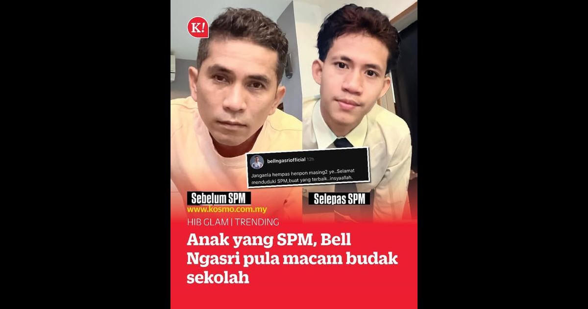Anak yang SPM, Bell Ngasri pula macam budak sekolah