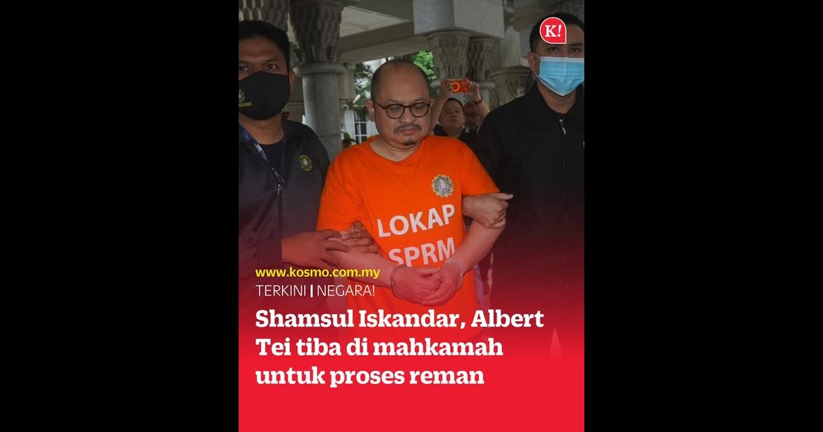 Shamsul Iskandar dan Albert Tei tiba di mahkamah untuk proses reman