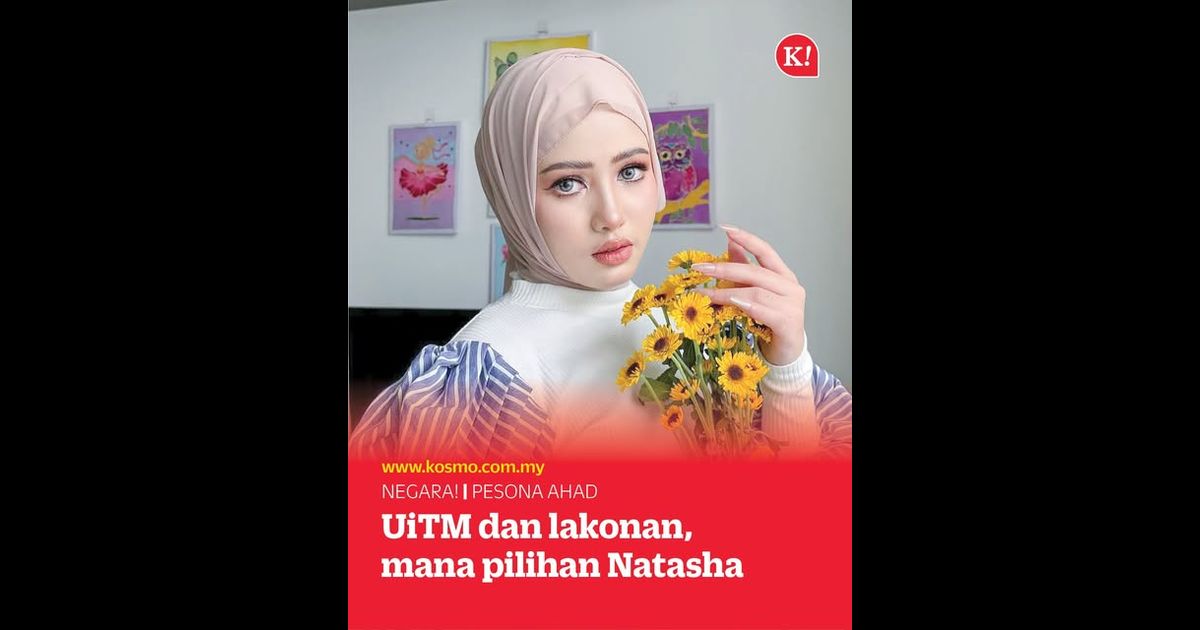 UiTM dan lakonan, mana pilihan Natasha