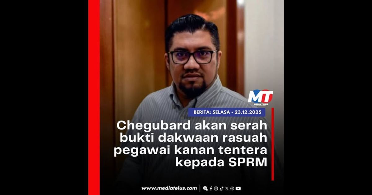 Chegubard akan serah bukti dakwaan rasuah pegawai kanan tentera kepada SPRM