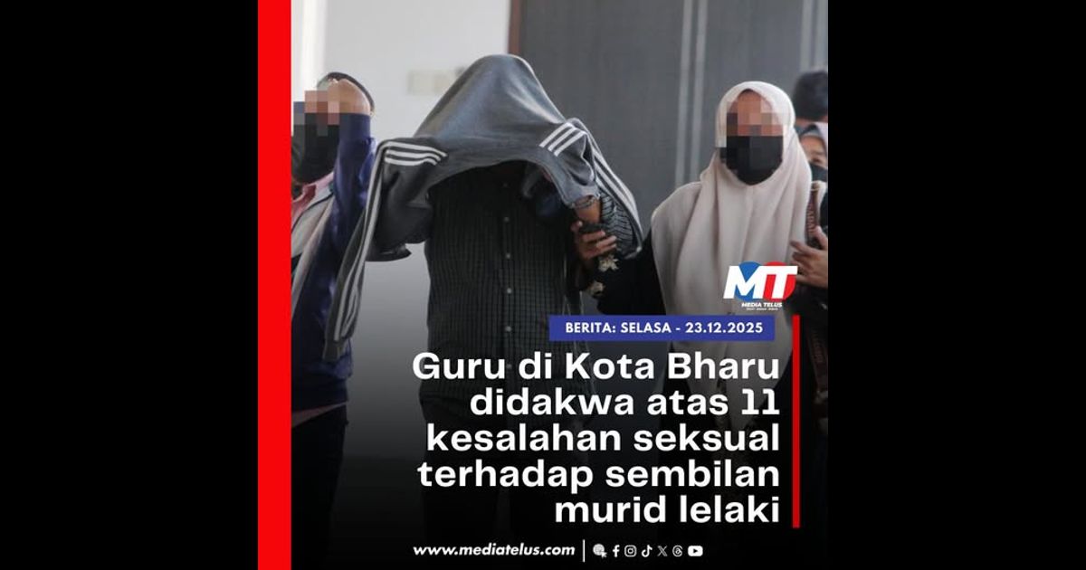 Guru di Kota Bharu didakwa atas 11 kesalahan seksual terhadap sembilan murid lelaki