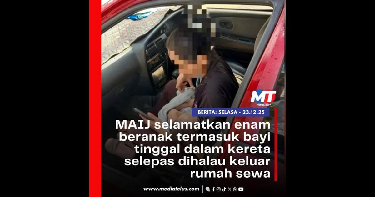 MAIJ selamatkan enam beranak termasuk bayi tinggal dalam kereta selepas dihalau keluar rumah sewa