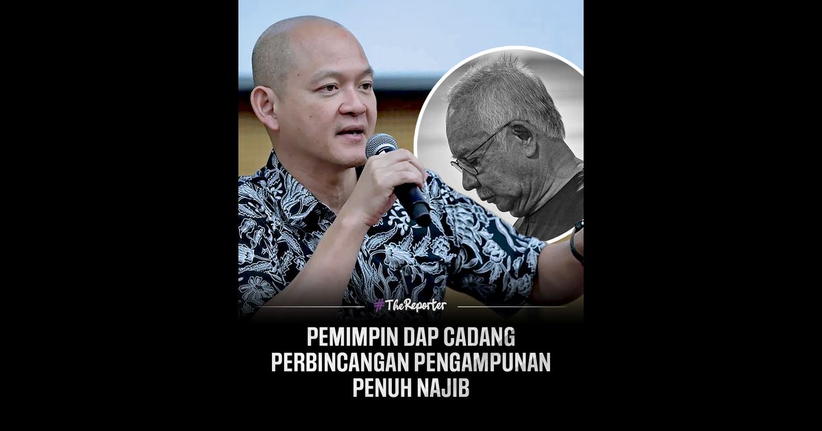 Pemimpin DAP cadang perbincangan pengampunan penuh Najib | The Reporter