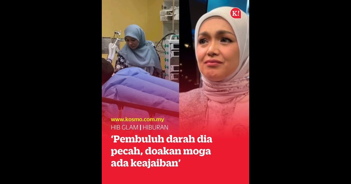 ‘Pembuluh darah dia pecah, doakan moga ada keajaiban’