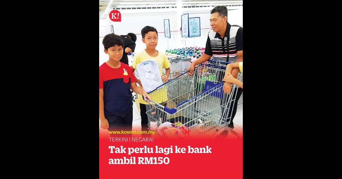 Tak perlu lagi ke bank ambil RM150