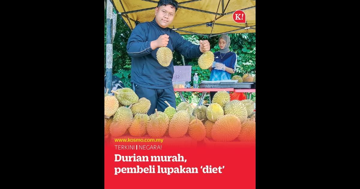 Durian murah, pembeli lupakan ‘diet’