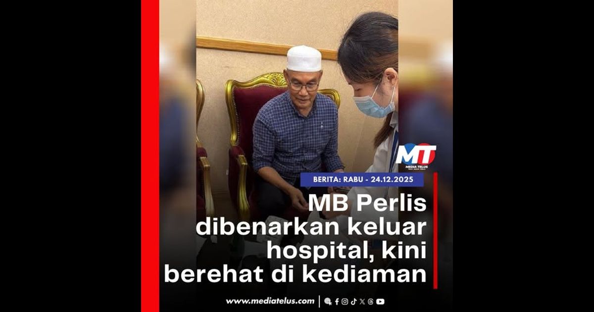MB Perlis dibenarkan keluar hospital, kini berehat di kediaman