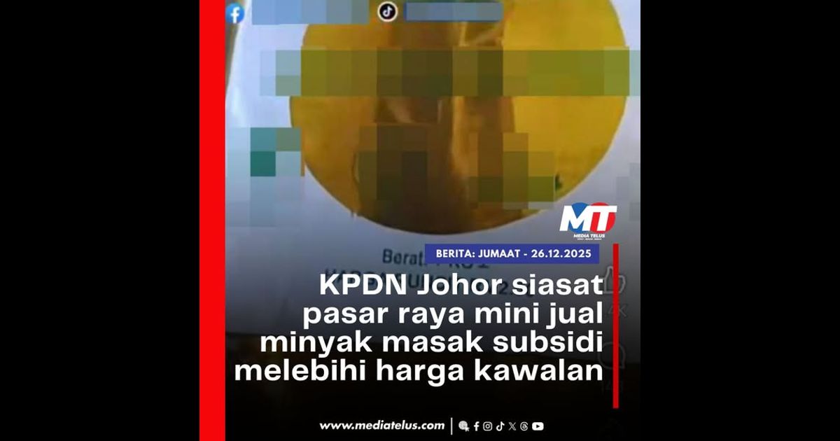 KPDN Johor siasat pasar raya mini jual minyak masak subsidi melebihi harga kawalan